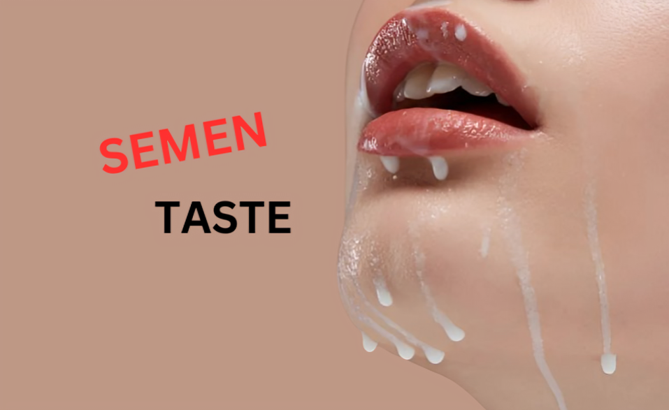 How to Make Semen Taste Better: The Ultimate Guide