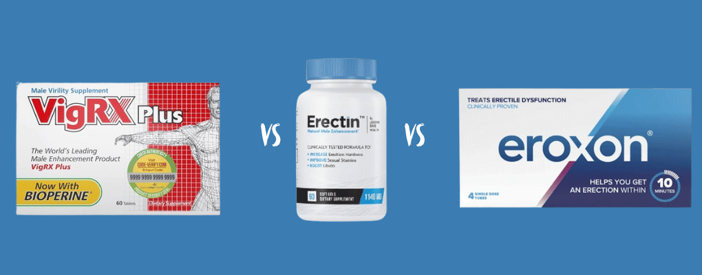 Erectin vs vigrx vs eroxon